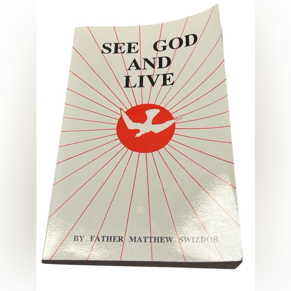 See God and Live Father Matthew Swizdor Franciscan  Friars NY 137 pp